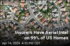 Insurers Have Aerial Intel on 99% of US Homes