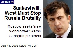 Saakashvili: West Must Stop Russia Brutality