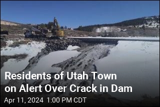 Residents of Utah Town on Alert Over Crack in Dam