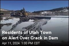 Residents of Utah Town on Alert Over Crack in Dam