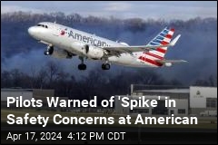 Pilots Warned of &#39;Spike&#39; in Safety Concerns at American