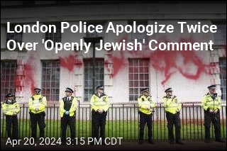 London Police Apologize Twice Over &#39;Openly Jewish&#39; Comment