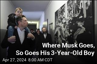 Where Musk Goes, So Does His 3-Year-Old Son