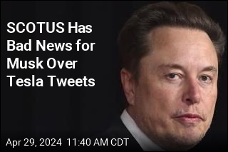 SCOTUS Has Bad News for Musk Over Tesla Tweets