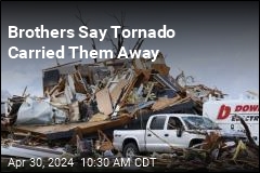 Brothers Say Tornado Carried Them Away