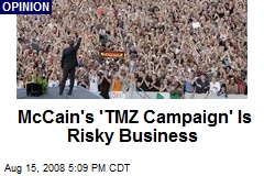 McCain's 'TMZ Campaign' Is Risky Business