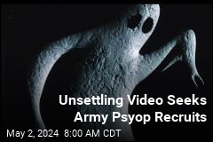 Haunting Army Video Seeks Psyop Recruits
