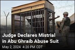 Judge Declares Mistrial in Abu Ghraib Abuse Suit