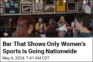 Bar That Shows Only Women&#39;s Sports Is Going Nationwide