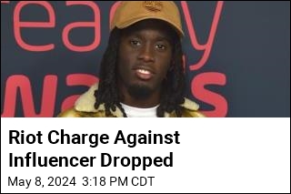 Riot Charge Against Influencer Dropped