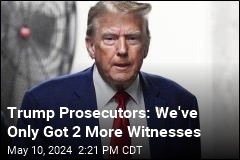 Trump Prosecutors May Rest Their Case Next Week