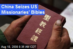 China Seizes US Missionaries' Bibles