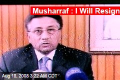 Musharraf : I Will Resign
