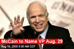 McCain to Name VP Aug. 29