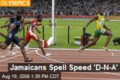 Jamaicans Spell Speed 'D-N-A'