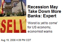 Recession May Take Down More Banks: Expert