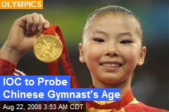 IOC to Probe Chinese Gymnast's Age