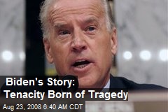 Biden's Story: Tenacity Born of Tragedy