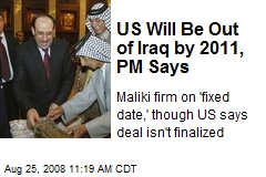 US Will Be Out of Iraq by 2011, PM Says