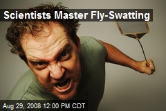Scientists Master Fly-Swatting