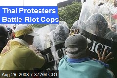 Thai Protesters Battle Riot Cops