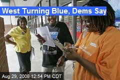 West Turning Blue, Dems Say