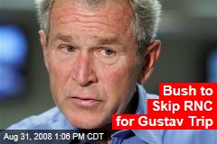 Bush to Skip RNC for Gustav Trip