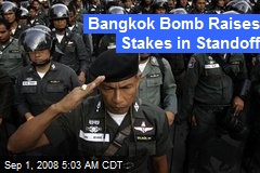 Bangkok Bomb Raises Stakes in Standoff