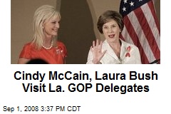 Cindy McCain, Laura Bush Visit La. GOP Delegates