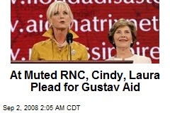 At Muted RNC, Cindy, Laura Plead for Gustav Aid