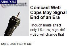 Comcast Web Caps May Signal End of an Era