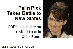Palin Pick Takes Battle to New States
