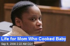 Life for Mom Who Cooked Baby