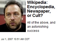 Wikipedia: Encyclopedia, Newspaper, or Cult?