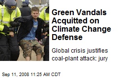 Green Vandals Acquitted on Climate Change Defense
