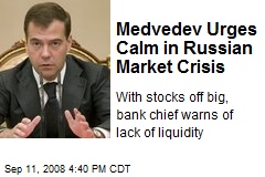 Medvedev Urges Calm in Russian Market Crisis