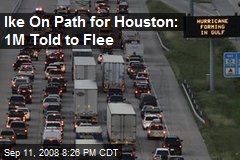 Ike On Path for Houston: 1M Told to Flee