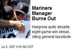 Mariners Manager Burns Out