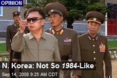 N. Korea: Not So 1984- Like