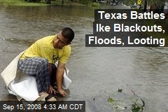 Texas Battles Ike Blackouts, Floods, Looting