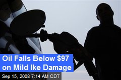 Oil Falls Below $97 on Mild Ike Damage