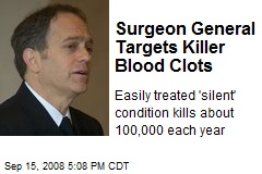 Surgeon General Targets Killer Blood Clots