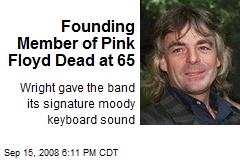 Founding Member of Pink Floyd Dead at 65