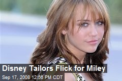 Disney Tailors Flick for Miley