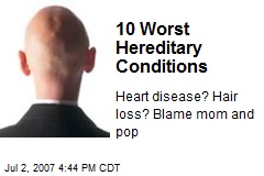 10 Worst Hereditary Conditions