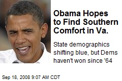Obama Hopes to Find Southern Comfort in Va.