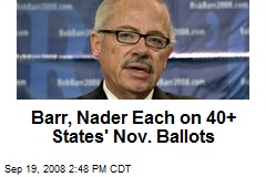 Barr, Nader Each on 40+ States' Nov. Ballots