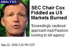 SEC Chair Cox Fiddled as US Markets Burned