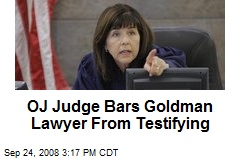 OJ Judge Bars Goldman Lawyer From Testifying