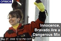 Innocence, Bravado Are a Dangerous Mix